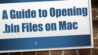 A Guide to Opening bin Files on Mac [upl. by Hnah]