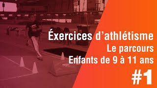 Enfants de 9 à 11 ans exercices dathlétisme 1 ère Partie le PARCOURS [upl. by Kata]