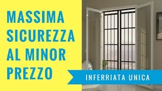 Inferriata Unica  Massima Sicurezza al Minor Prezzo [upl. by Sucramaj724]