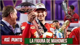 PATRICK MAHOMES un lider que se compara con LIONEL MESSI y CRISTIANO RONALDO  Es Así y Punto [upl. by Darnell253]