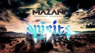 Mazani  Spirits Original Mix [upl. by Magnolia]