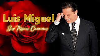 Luis Miguel  Mejores Canciones MIX ROMANTICOS💕 [upl. by Marrilee121]