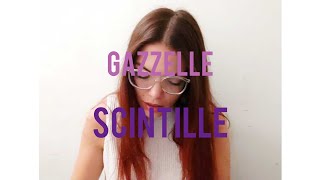 Scintille  Gazzelle minicover [upl. by Ardnuassak803]