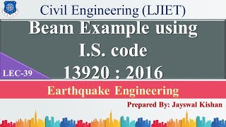 Lec39Beam Example using IS Code 13920  2016  Earthquake Engineering  Civil Engineering [upl. by Pollerd]