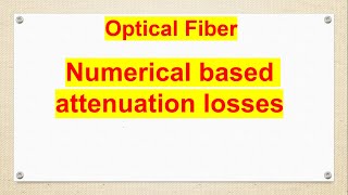 numerical based on attenuation losses optical fiber [upl. by Welker33]