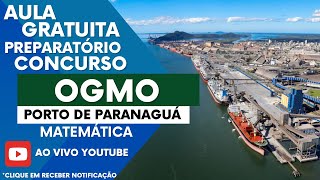 Concurso OGMO  Porto de Paranaguá  2024  Aula de Matemática [upl. by Enihpesoj500]