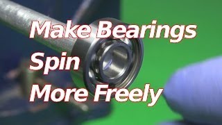 How to Make Bearings Spin FasterFreely [upl. by Ariet]