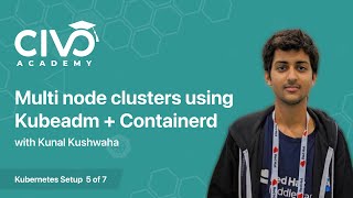 How to Configure a Multi Node Cluster with Kubeadm amp Containerd  Civo Academy [upl. by Florette75]