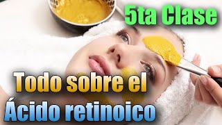 ¿QUE ES EL ÁCIDO RETINOICO🔻CURSO COMPLETO  Nueva piel con TRETINOINA 👨‍⚕🥕 PEELING FACIAL [upl. by Jaymee803]