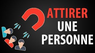 Comment ATTIRER une Personne par la Pensée [upl. by Boone]