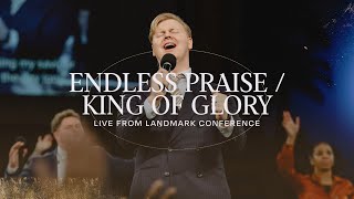 Endless Praise  King of Glory  Live  Landmark 2023 [upl. by Ainollopa34]