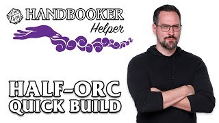 Handbooker Helper HalfOrc Quick Build [upl. by Lorou2]