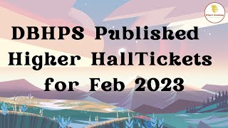 DBHPS Published Higher HallTickets for Feb 2023 [upl. by Ahsenal]