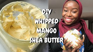 DIY WHIPPED MANGO SHEA BUTTER [upl. by Latnahc113]