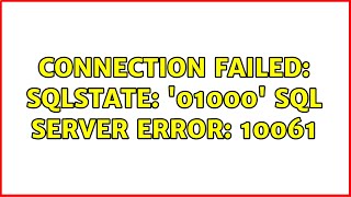 Connection failed SQLState 01000 SQL Server Error 10061 [upl. by Careaga]