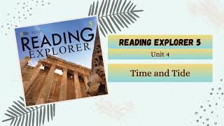 READING EXPLORER 5 UNIT 4 Time and Tide [upl. by Prentice529]