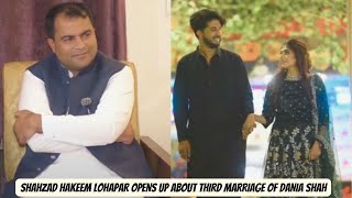 Shahzad Hakeem Lohapar exposes Dania Shahs Third Marriage Secrets [upl. by Anisor628]