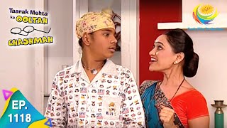 Taarak Mehta Ka Ooltah Chashmah  Episode 1118  Full Episode [upl. by Dettmer]