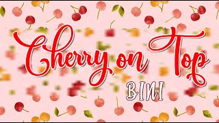 Cherry On Top  BINI ♫ LYRICS [upl. by Wagner]