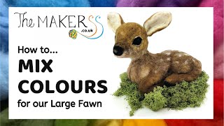 How to Mix Colours for our Large Fawn  The Makerss Needle Felt Tutorial [upl. by Moffitt]