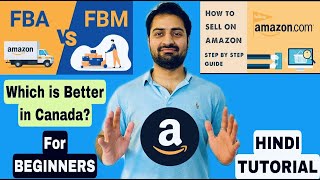 How to Sell on Amazon in Canada  Complete Process for Beginners in HINDI  Amazon FBMFBA in Canada [upl. by Derrek]