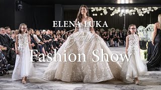 ELENA LUKA BRIDAL RUNWAY FASHION SHOW 2024 [upl. by Porta]