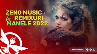 Best Of Manele 2022 🔥 TOP Remixuri Manele 2022 by Zeno Music [upl. by Dene]