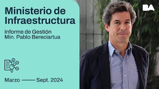 Informe de Gestión  Min de Infraestructura  Ministro Pablo Bereciartua [upl. by Stevenson]