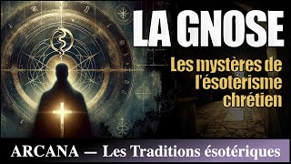 Gnose et Gnosticisme  les Traditions ésotériques [upl. by Noinatrad245]