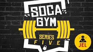 SOCA GYM SERIES 5  Mixed By DJ JEL quotSoca Gym Mixquot [upl. by Joris695]