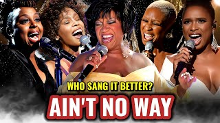 Who sang quotAINT NO WAYquot best Whitney Patti LaBelle Cynthia Erivo Ledesi Jennifer Hudson amp more [upl. by Enelaehs483]