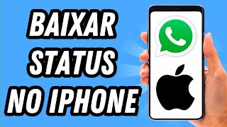 Como baixar status do Whatsapp no iPhone 2024 GUIA COMPLETO [upl. by Hy204]