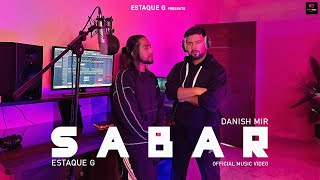 Sabar  Estaque G Ft Danish Mir  Official Music Video  Valentine Special Song 2024 [upl. by Pierrepont]