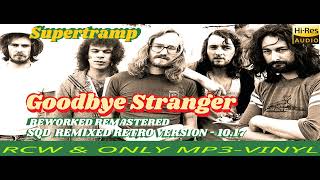 Supertramp – Goodbye Stranger bbb Original SQD Rework amp Remix  REMASTERED amp ENHANCED [upl. by Nahtanod]