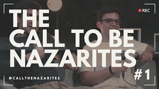 The Call to be Nazarites  Call the Nazarites Podcast ep1 [upl. by Yuht989]