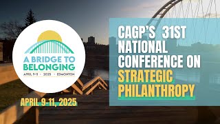 CAGPs 31st National Conference on Strategic Philanthropy  Edmonton AB [upl. by Rinee549]