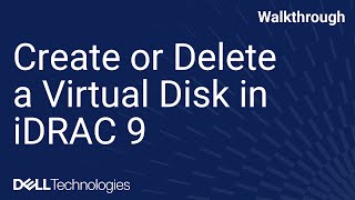 Create or Delete a Virtual Disk in iDRAC 9 [upl. by Aener]