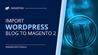 Import WordPress Post to Magento 2 [upl. by Teirrah452]