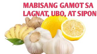 MABISANG GAMOT SA LAGNAT UBO AT SIPONHOME REMEDIES [upl. by Santini421]