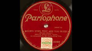 Bruce Wallace  Brown Eyes Why Are You Blue 1926 [upl. by Pardoes]