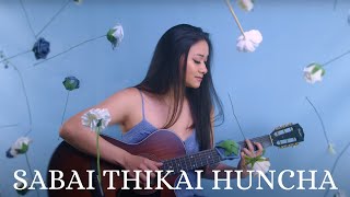 Sabai Thikai Huncha Acoustic [upl. by Maryanna]