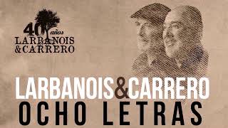 Larbanois amp Carrero  Ocho Letras [upl. by Ralyt]