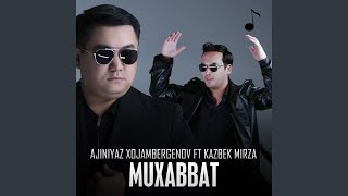 Muxabbat feat Kazbek Mirza [upl. by Dranoel]