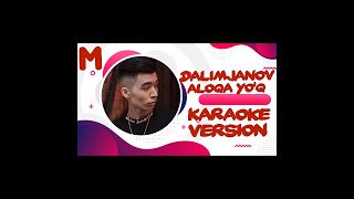 DALIMJANOV  ALOQA YOQ XIT KARAOKE MINUS 2021 [upl. by Nelg74]