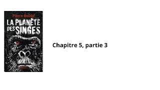 31La planète des singes Pierre Boulle Chapitre 5 partie 3 Livre audio [upl. by Herve]