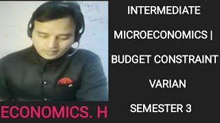 ECONOMICSH SEMESTER 3 INTERMEDIATE MICRO UNIT 1 BUDGET CONSTRAINT CLASS 2 [upl. by Swan]