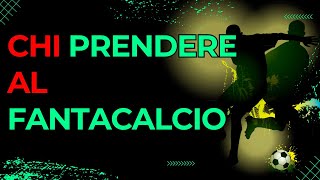 CHI PRENDERE al FANTACALCIO  come scegliere i giocatori al fantacalcio CONSIGLI ASTA FANTACALCIO [upl. by Sacks526]