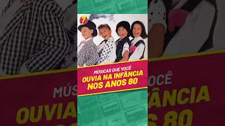 Lembra dessas MÚSICAS que você ouviu NA INFÂNCIA nos ANOS 80 [upl. by Greyso609]