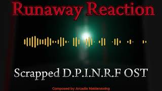 Runaway Reaction  Scrapped DPINRF OST  Arcadia Maidenswing [upl. by Dleifxam]