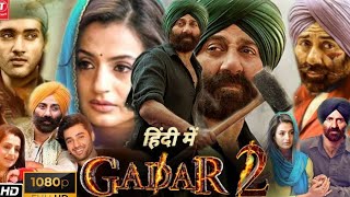 Gadar 2 Full Movie Hindi Dubbed 2023 Sunny Deol Film Story Explained Facts Review [upl. by Ethelbert]